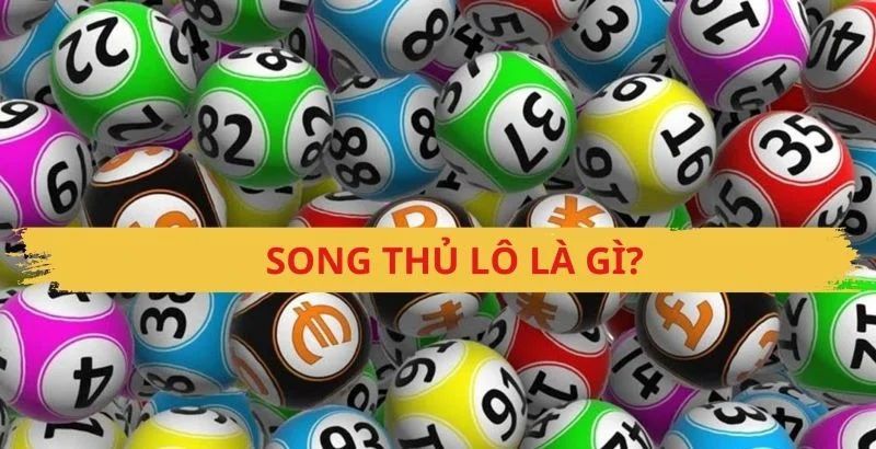 Song thủ lô là gì và tại sao lại được ưa chuộng?